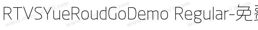 RTVSYueRoudGoDemo Regular字体转换